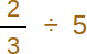 Divisão de fração - fração por um número inteiro